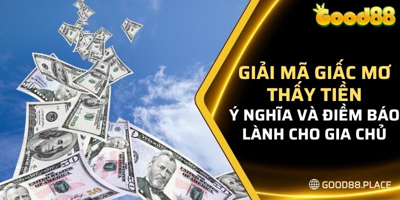 Giải Mã Giấc Mơ Thấy Tiền - Tìm Hiểu Về Con Số May Mắn Chuẩn 7 Giải mã giấc mơ thấy tiền với ý nghĩa và điềm báo lành cho gia chủ