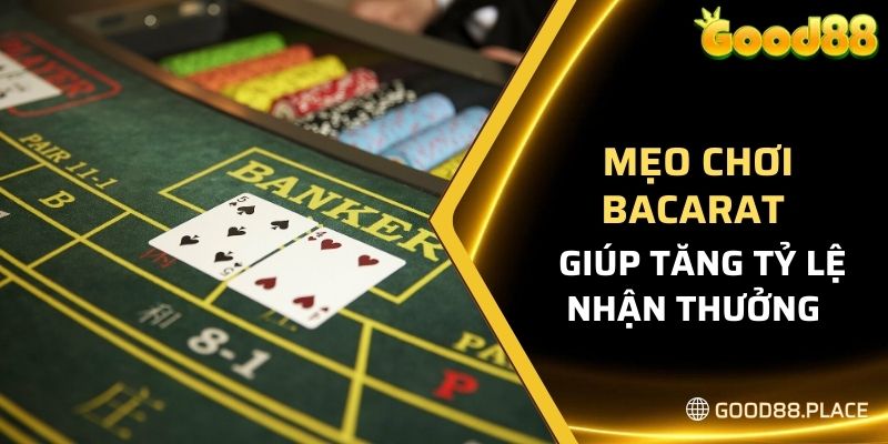 Gợi Ý Mẹo Chơi Bacarat Hay Chắc Thắng Từ Các Chuyên Gia 5 Mẹo chơi bacarat giúp tăng tỷ lệ nhận thưởng lên nhiều lần