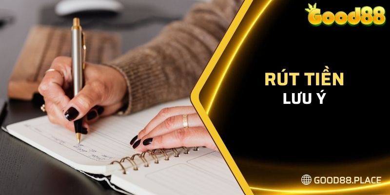 Rút Tiền - Hướng Dẫn Thực Hiện Dành Cho Người Mới 2024 7 Lưu ý không thể quên khi thao tác